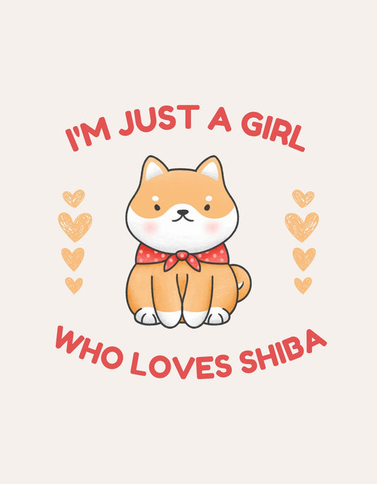 Aranyos Shiba Inu kutya ül egy piros masnival, körülötte szív alakú minták sorakoznak, valamint egy felirat olvasható: "I'm just a girl who loves Shiba". 