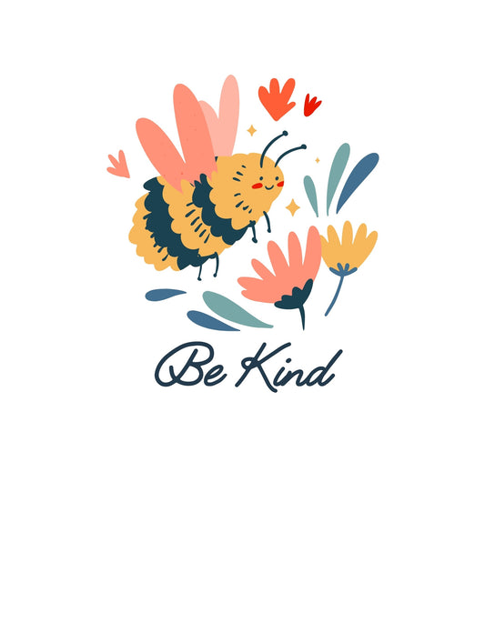 Egy kedves méhecske és virágok veszik körül a "Be Kind" feliratot, amely mosolyra készteti viselőjét és szemlélőit. A design színes és barátságos, tökéletes választás a pozitív gondolkodású emberek számára. 