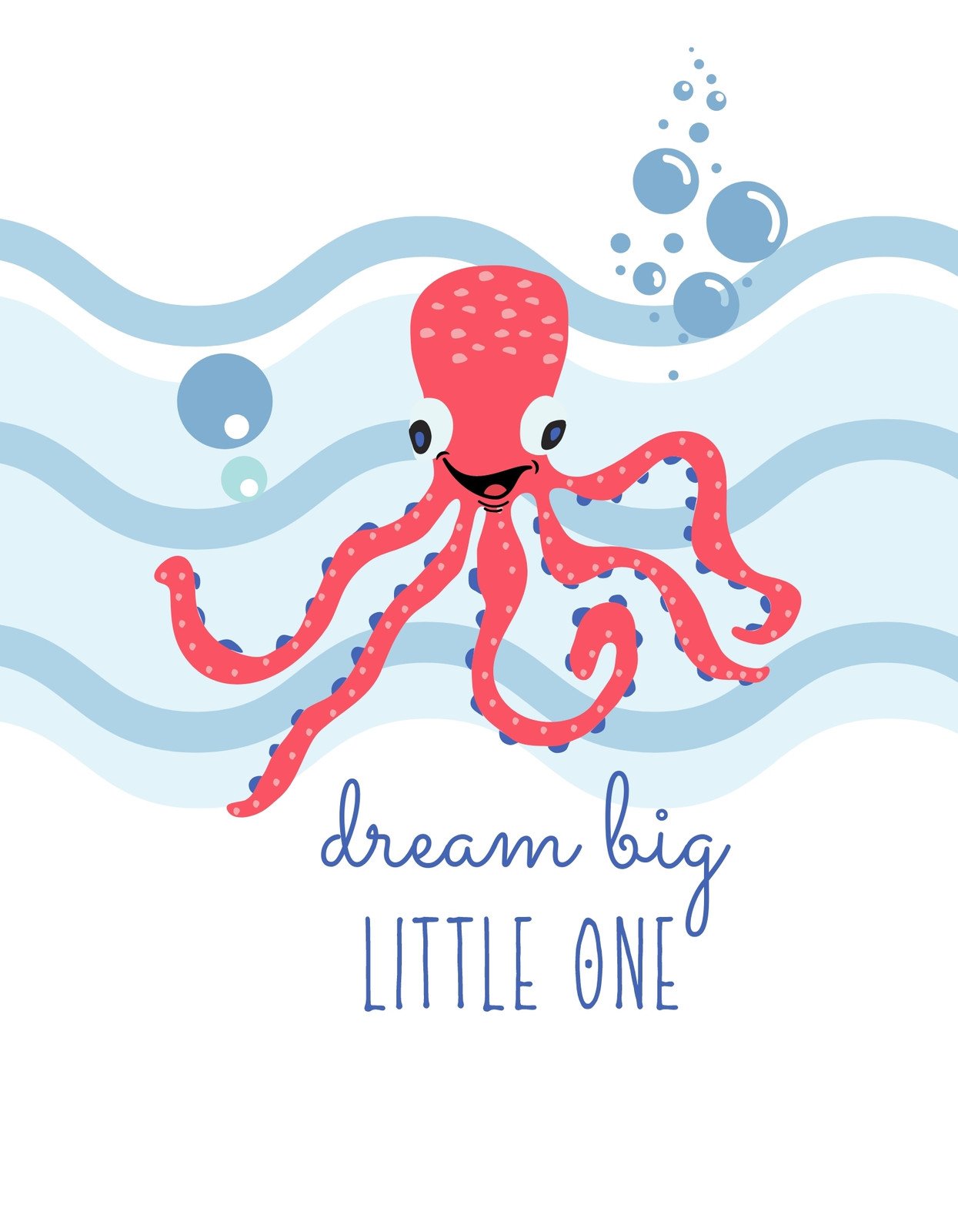 Egy vidám, piros polip úszkál a kék hullámok között, miközben buborékok szállnak fel körülötte. A kép alján a "dream big LITTLE ONE" felirat olvasható, ami inspiráló üzenetet közvetít. 