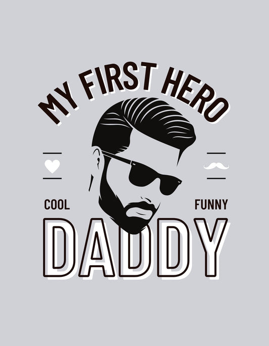 Az ábrán egy menő, napszemüveget viselő férfi profilja látható, mellette a "MY FIRST HERO COOL DADDY" felirattal, ami a laza és vidám apákat ünnepli. 