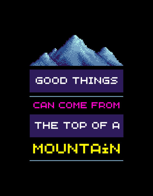 Egy pixelgrafikus hegyvonulat látható az éjszakai égbolt alatt, fölötte inspiráló üzenettel: "Good things can come from the top of a mountain" felirattal. 