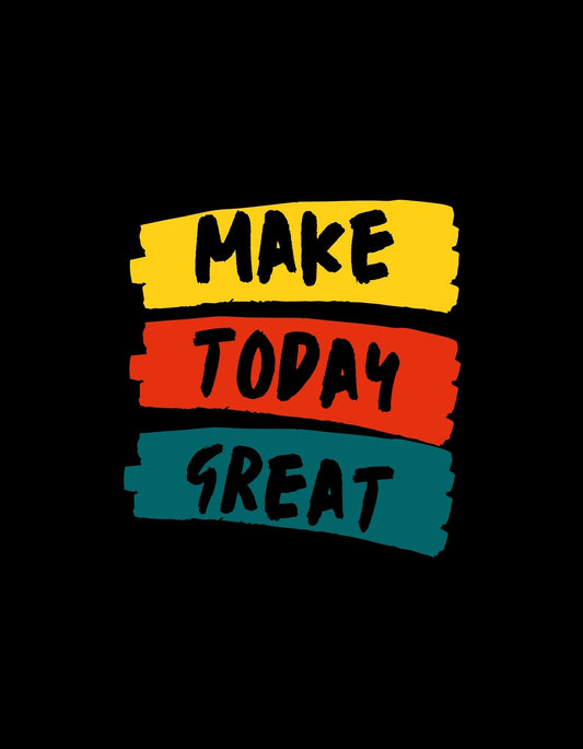 Az inspiráló szöveg "MAKE TODAY GREAT" három színes téglalapon látható, fekete háttér előtt. A vibráló színek és a kézzel írt betűtípus lendületet és pozitív energiát sugároznak. 