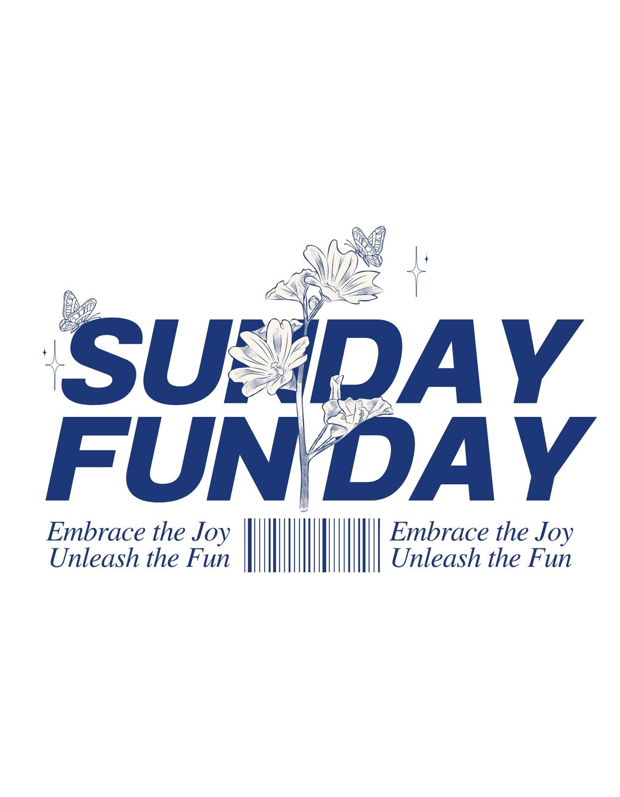 A képen a "SUNDAY FUNDAY" szöveg látható nagy betűkkel, körülötte virágok és pillangók mintával, ami egy laza, vidám hangulatot áraszt. Alattuk szlogennel "Embrace the Joy Unleash the Fun" és egy vonalkód. 