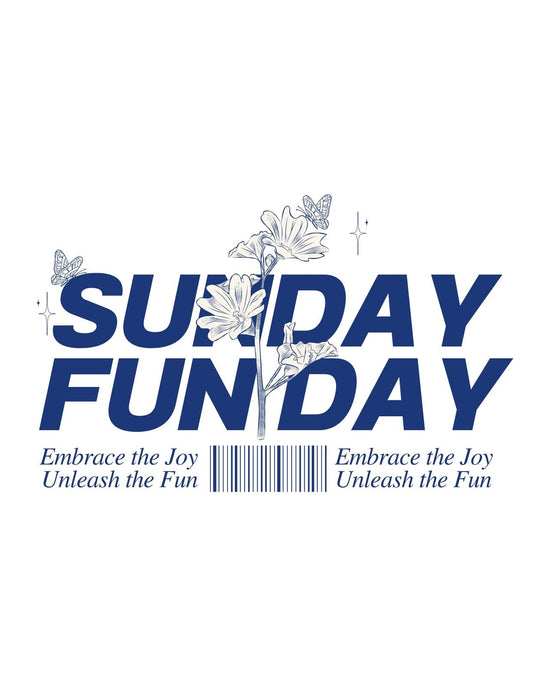 A képen a "SUNDAY FUNDAY" szöveg látható nagy betűkkel, körülötte virágok és pillangók mintával, ami egy laza, vidám hangulatot áraszt. Alattuk szlogennel "Embrace the Joy Unleash the Fun" és egy vonalkód. 