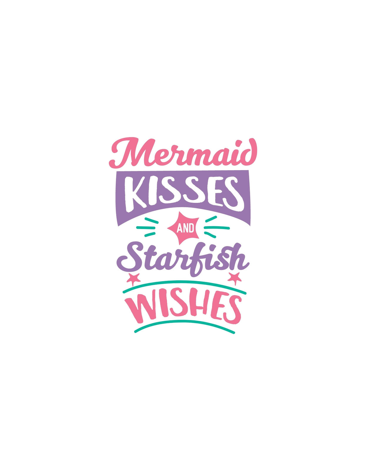 Egy tengeri ihletésű, játékos felirat díszíti az ábrát, ami "Mermaid kisses and starfish wishes" szöveget formáz vidám színekben és betűtípusokban. 