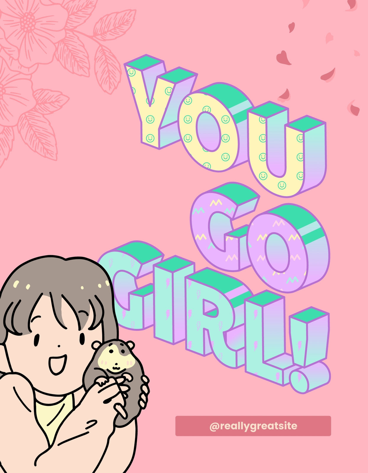 Egy mosolygó lányt látunk, aki egy hörcsögöt tart a kezében, hátterében a "You Go Girl!" felirattal, ami önbizalmat és lelkesedést sugároz. 