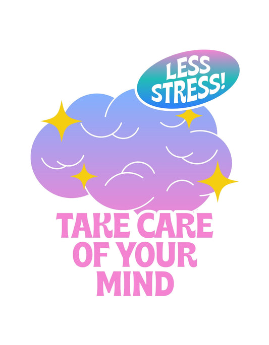 Egy felhő alakú dizájn, melyen "LESS STRESS!" és "TAKE CARE OF YOUR MIND" felirat olvasható, inspiráló és vigasztaló hangulatot áraszt. 