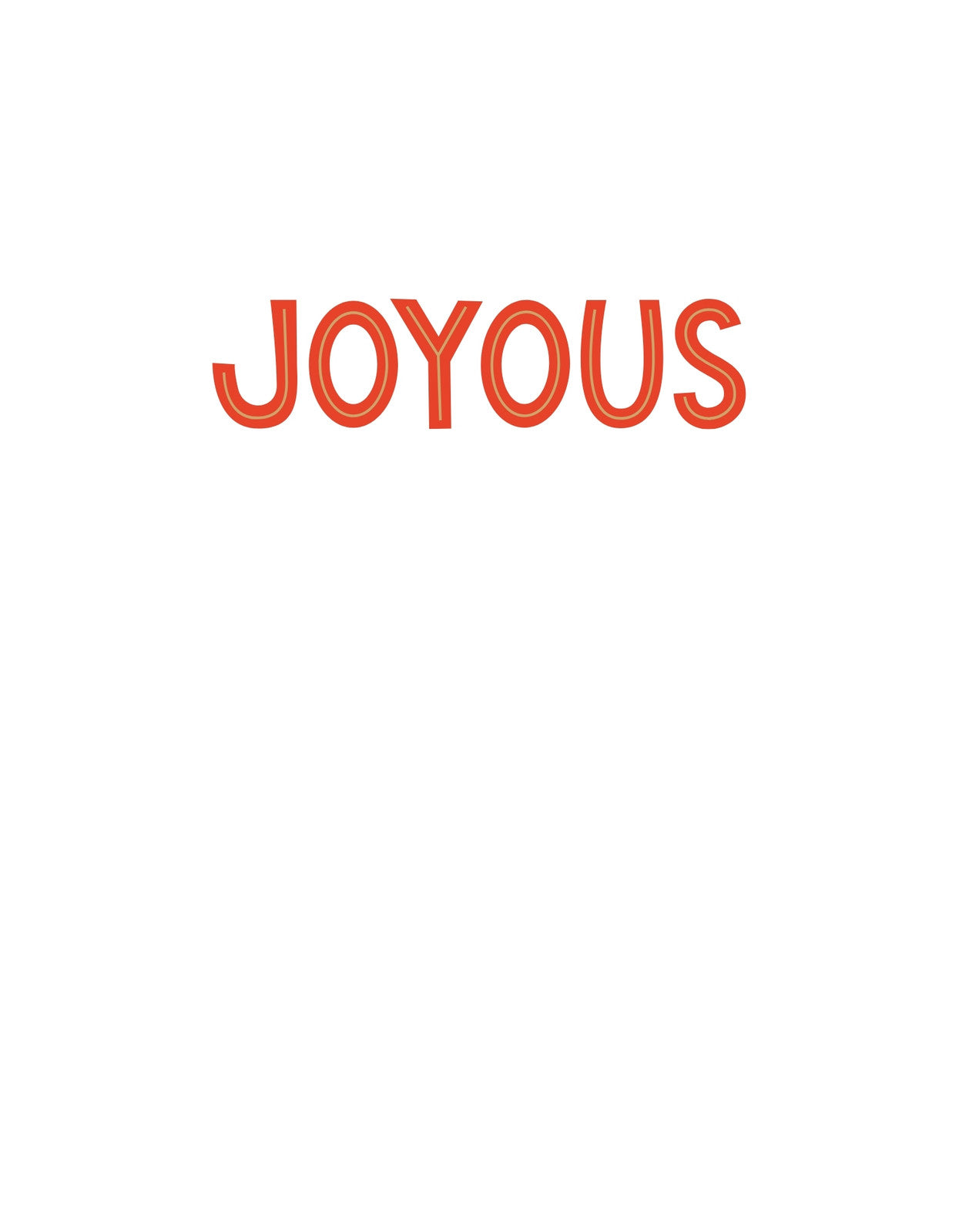 Vidám hangulatú felirattal díszített tervezés, ahol a "JOYOUS" szó szinte ugrál a boldogságtól. A narancssárga árnyalatai melegséget és energiát sugároznak. 