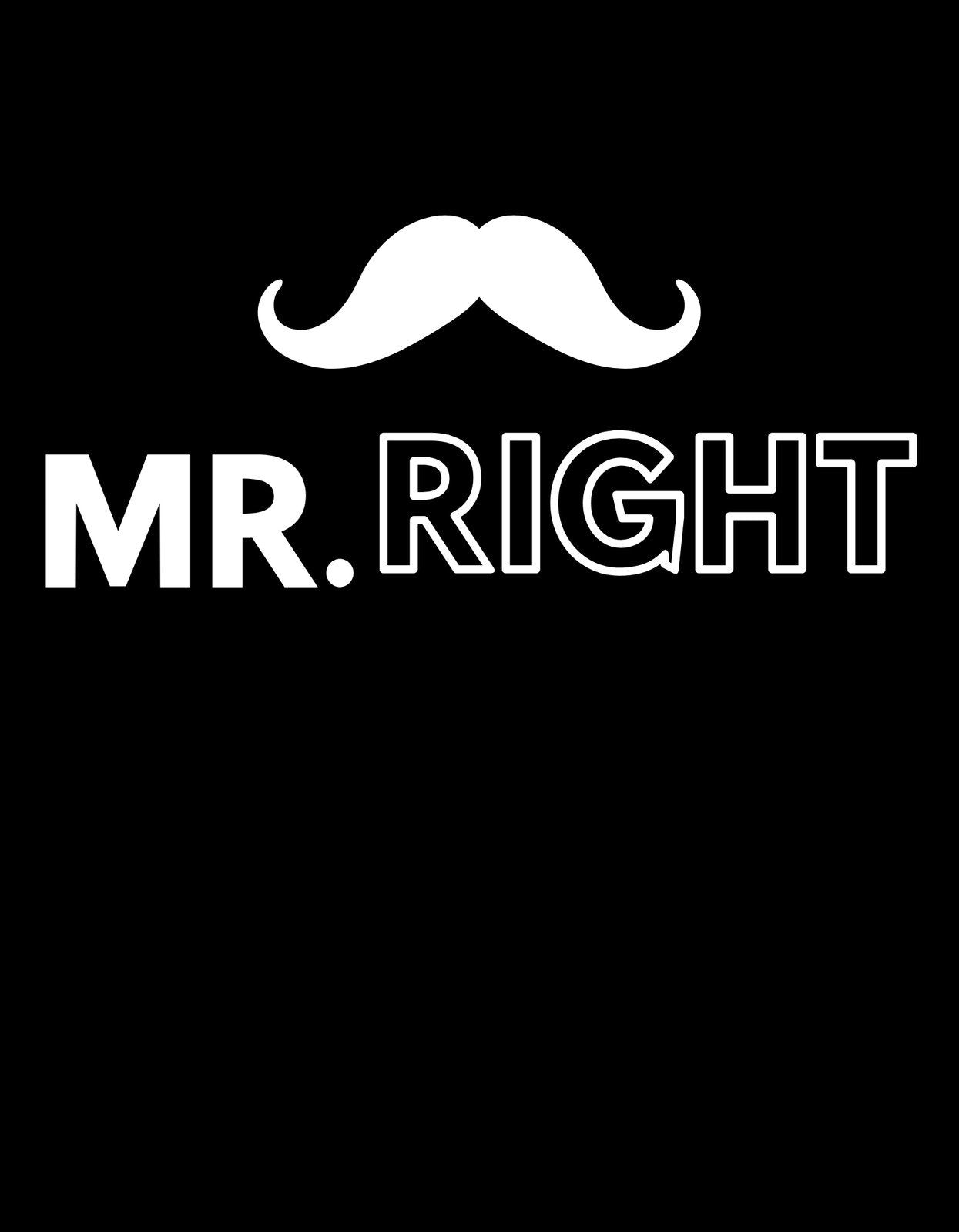 Egy stílusos bajusszal díszített "MR. RIGHT" feliratot látunk, ami magabiztosságot és lazaságot sugároz. A humoros design ideális választás azoknak, akik egy kis öntudattal szeretnék fűszerezni a megjelenésüket. 