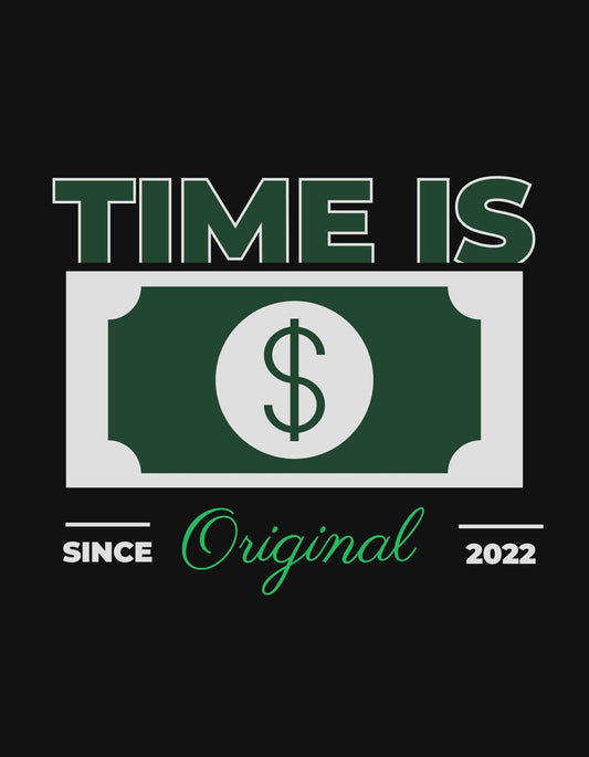 Az ábrán egy pénz témájú grafikus minta látható, fölötte "TIME IS" felirattal, alatta pedig "Original" és az 2022-es év számmal. A design elegáns, fekete háttérrel, zöld és fehér színekkel kiemeli a pénz és az idő értékét.