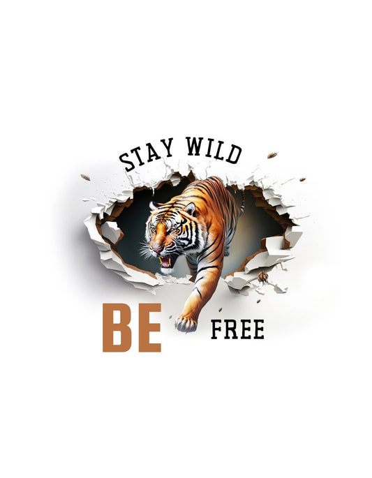 Egy tigris tör keresztül a papíron, farkasszemet nézve a nézővel, míg a "Stay Wild - Be Free" felirat inspirál szabadságra és életre. 