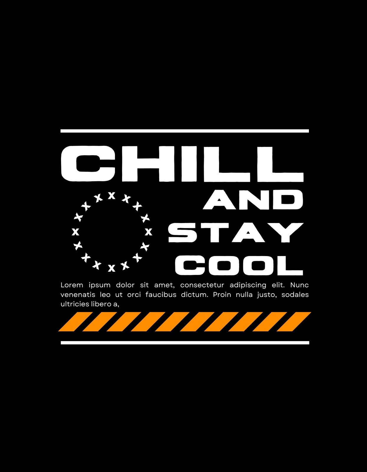 Fekete alapon nagy, fehér betűkkel "CHILL AND STAY COOL" szöveg, kiegészítve csillagokkal és csíkokkal, amik egy modern, laza stílust kölcsönöznek. 