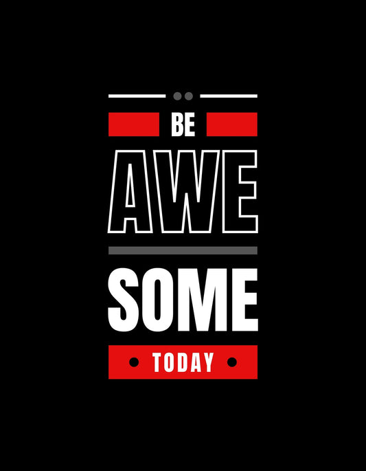 Lendületes és inspiráló dizájn, melyen a "BE AWESOME TODAY" szöveg látható fehér és piros színekkel kiemelve a fekete háttéren. 