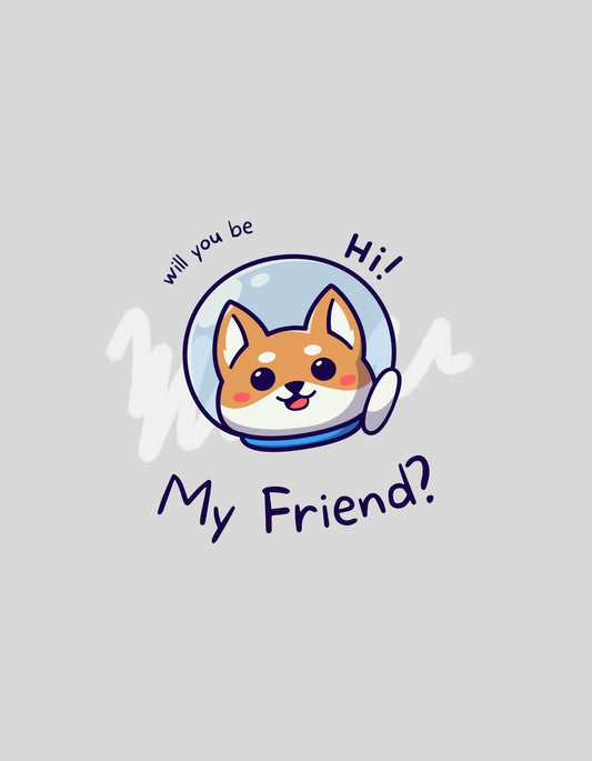 Egy mosolygós kis kutya fejét ábrázolja a kép egy űrhajósisakban, mellette a "Hi!" és "Will you be My Friend?" felirattal, kifejezve ezzel a barátságosságot és nyitottságot. 