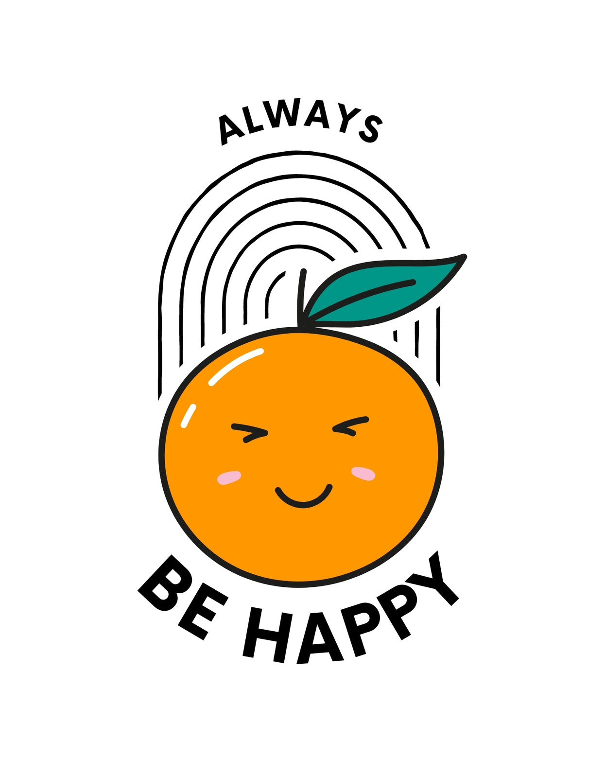 Egy mosolygós narancs szerepel az ábrán, melyet szivárvány ívek vesznek körül és egy "ALWAYS BE HAPPY" felirat keretbe fog. A gyümölcs vidám arckifejezése és a pozitív üzenet optimista hangulatot sugároz. 