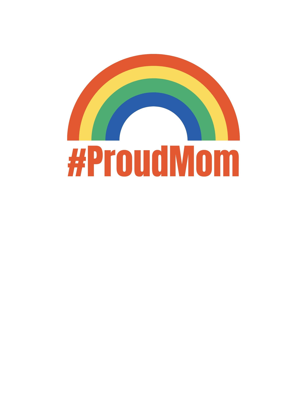 Egy színes szivárvány ábrázolása alatt a "#ProudMom" felirat látható, ami büszke anyaságot és elfogadást sugároz. A dizájn modern és figyelemfelkeltő, tökéletes választás azok számára, akik büszkén vállalják anyai szerepüket és az egyenlőség jelentőségét. 
