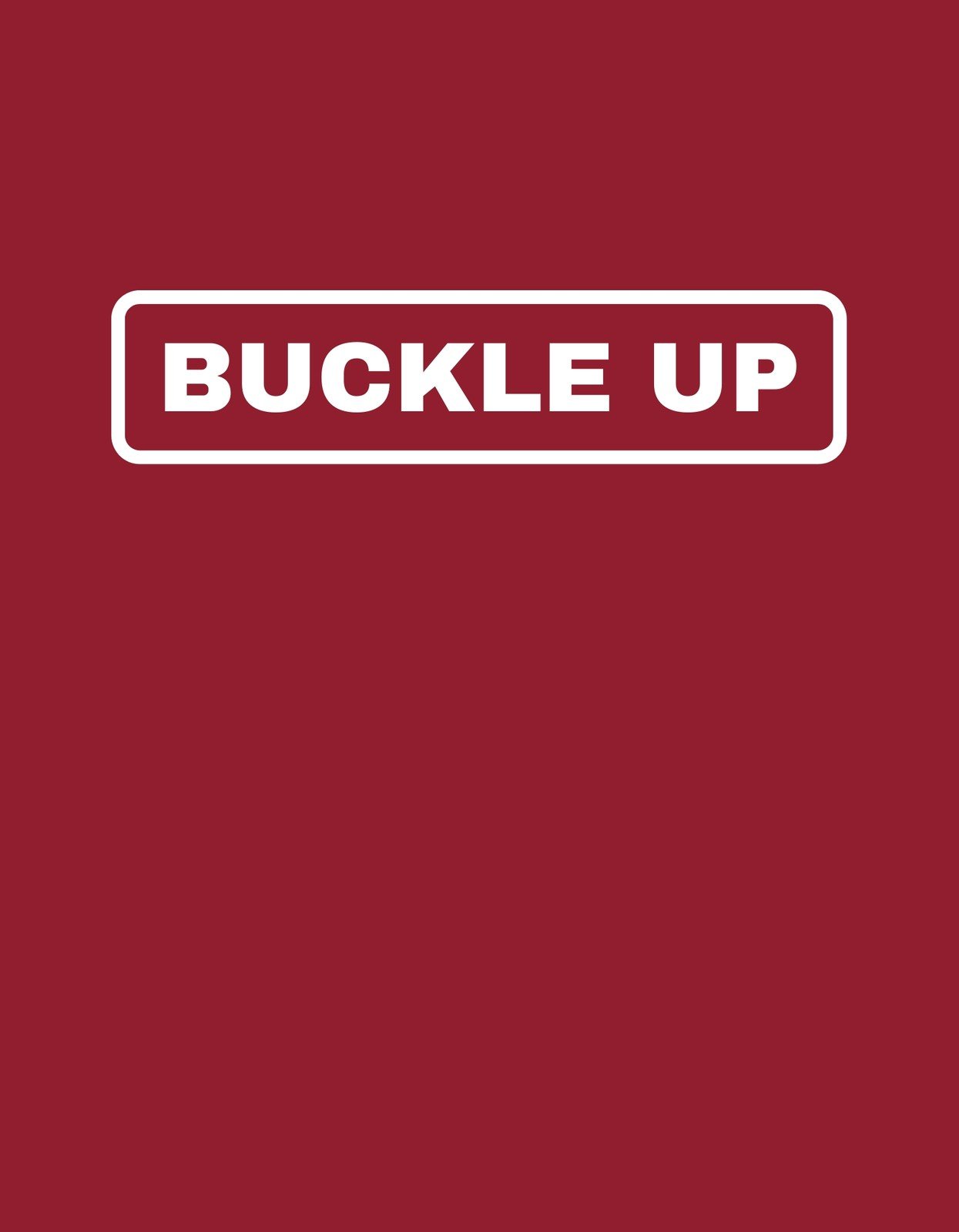 Egy egyszerű, mégis figyelemfelkeltő dizájnnal rendelkező kép, ahol a "BUCKLE UP" szöveg egy autó biztonsági övére emlékeztető fehér keretben szerepel egy mély, borvörös háttér előtt. 