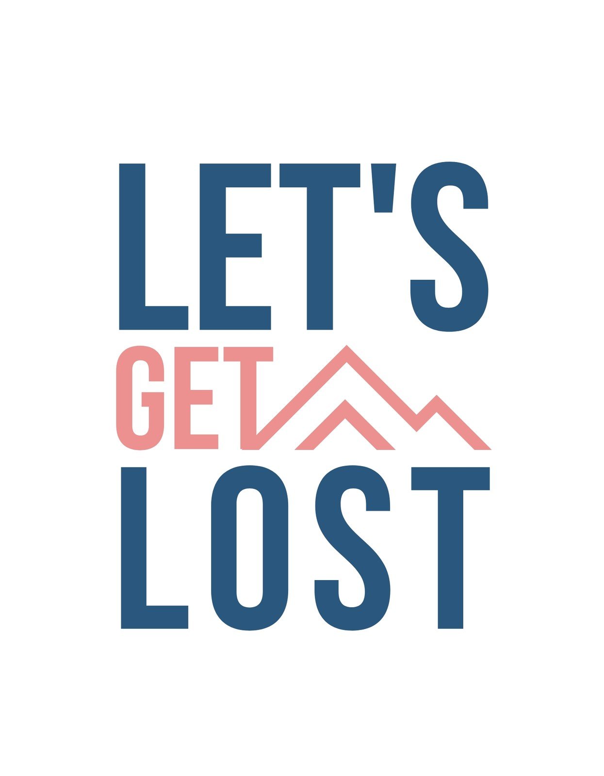 Az ábrán a "LET'S GET LOST" felirat szerepel, melynek háttere egy hegyvonulat sziluettjével van ötvözve. A színek kék és rózsaszín árnyalatokban játszanak, amelyek ötvözik a nyugalmat és a vagányságot. 