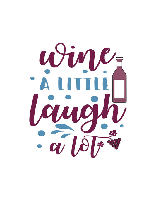 Egy vidám, bor tematikájú grafika, amely az "Igyál egy kicsit, nevess sokat" feliratot jeleníti meg. A kép színes betűtípusokat és egy borosüveget, valamint szőlőfürtöket ábrázol. 