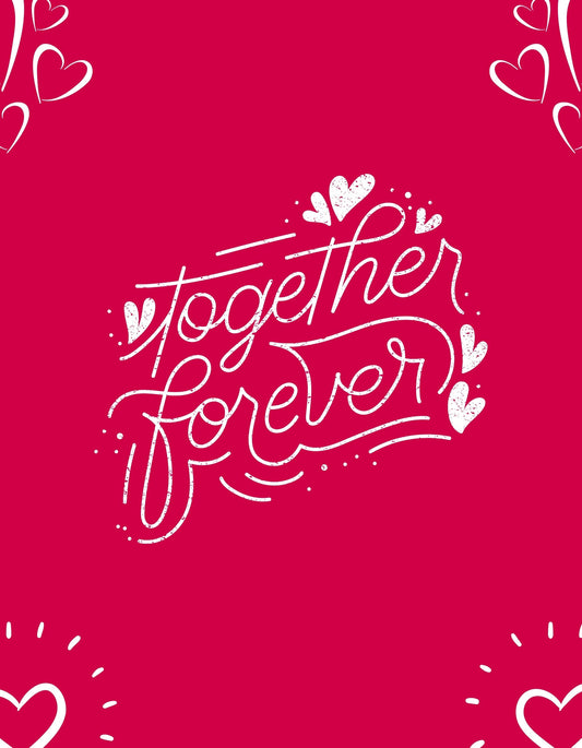 Egy szép kézírásos "together forever" felirat látható a képen, körülötte szív alakú díszítőelemekkel. A melegséget és romantikát sugárzó design piros háttéren jelenik meg. 